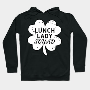 Lunch Lady Squad School Cafeteria Matching St Patricks Day Hoodie